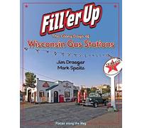 Fill'er Up: The Glory Days of Wisconsin Gas Stations
