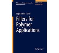 Fillers for Polymer Applications (Polymers and Polymeric Composites: A Reference Series)