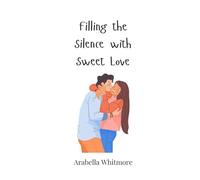 Filling the Silence with Sweet Love