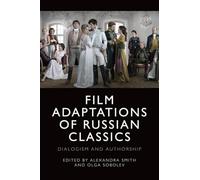 Film Adaptations of Russian Classics: Dialogism and Authorship