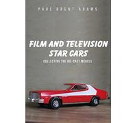 Film and Television Star Cars: Collecting the Die-cast Models