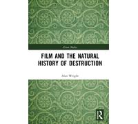 Film and the Natural History of Destruction : Walter Benjamin for the Anthropocene