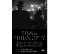 Film as Philosophy: Essays in Cinema after Wittgenstein and Cavell