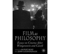 Film as Philosophy: Essays in Cinema after Wittgenstein and Cavell