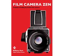 Film Camera Zen : A Guide to Finding the Perfect Film Camera