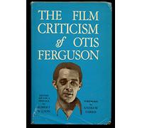 Film Criticism of Otis Ferguson