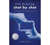 Film Directing: Shot by Shot - 25th Anniversary Edition