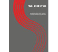 FILM DIRECTOR: Journal, Notes, Ideas, Actions, Priorities, Checklists, Milestones, Log | Daily Goals, Film-Direction Notes, To-Do List & Workflow Tool ... Gifts & Production-Team Professionals
