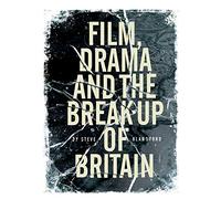Film, Drama and the Breakup of Britain