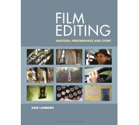 Film Editing : Emotion, Performance and Story