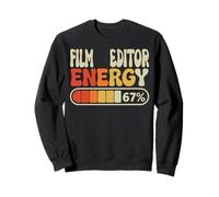 Film Editor Energy 67 Percent Funny Job Title Humor Sweatshirt