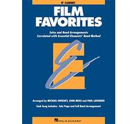 Film Favorites B Flat Clarinet: Solos and Band Arrangements Correlated With Essential Elements Band Method