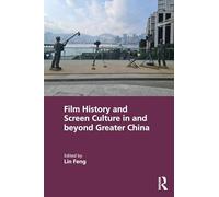 Film History and Screen Culture in and beyond Greater China