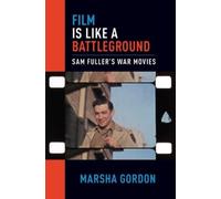 Film is Like a Battleground Sam Fuller's War Movies 9780190269753 | Brand New