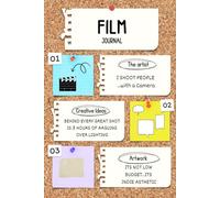 FILM JOURNAL: Filmmaking Notebook With Mixed Page Layout For Script Analysis, Storyboard, Film Notes, and Sketches, 6 x 9 / 110 pages - Perfect gift ... film students, creatives and Film Critics