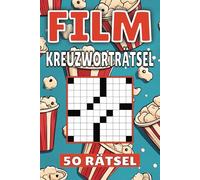 Film Kreuzworträtsel: 50 Rätsel für Kinder, Erwachsene und Senioren: Einfache, geistig anregende Unterhaltung und spannende Herausforderungen für mentale Entspannung und Wortschatzerweiterung