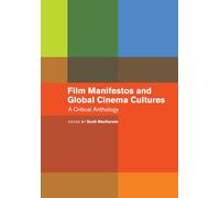 Film Manifestos and Global Cinema Cultures: A Critical Anthology