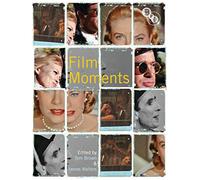 Film Moments: Criticism, History, Theory