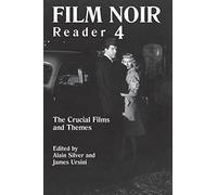 Film Noir Reader 4: The Crucial Films and Themes (Bk. 4) by Alain Silver (2004-11-01)