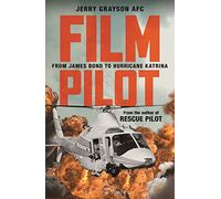 Film Pilot: From James Bond to Hurricane Katrina