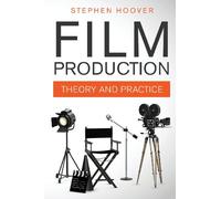 Film Production: Theory and Practice