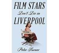Film Stars Don't Die in Liverpool: A True Story