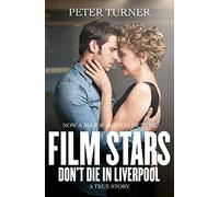 Film Stars Don't Die in Liverpool: A True Story