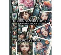 Film Strips, Polaroids & Prints Ephemera : Botanical and People: Gorgeous vintage style additions for junk journals, scrapbooks, cardmaking, collages and other paper projects, mixed selections