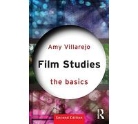 Film Studies: The Basics: Written by Amy Villarejo, 2013 Edition, (2nd Edition) Publisher: Routledge [Paperback]