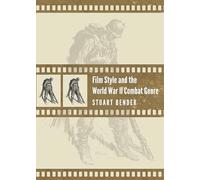 Film Style and the World War II Combat Genre