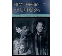 Film Theory and Criticism: Introductory Readings