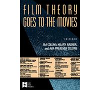 Film Theory Goes to the Movies: Cultural Analysis of Contemporary Film (AFI Film Readers)