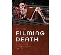 Filming Death : End-of-Life Documentary Cinema