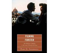 Filming Forster: The Challenges of Adapting E.M. Forster's Novels for the Screen