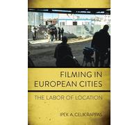 Filming in European Cities: The Labor of Location