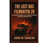 Filmkritik zu The Lost Bus: Die wahren Ereignisse, die Filmanalyse und die Lehren aus Paradise’s Fire