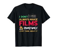 Filmmaker I Don't Always Make Films Filmmaking Film Director T-Shirt