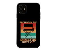 Filmmaker Movie Maker Because I'm The Director That's Why Case for iPhone 11