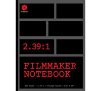Filmmaker Notebook 2.39:1: A Storyboard Notebook Featuring 200 Pages of 2.39:1 Storyboard Templates and College Lined Paper for Creatives (Film and TV Storyboarding)
