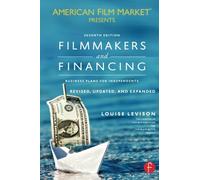 Filmmakers and Financing: Business Plans for Independents (American Film Market Presents)
