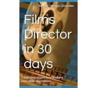 Films Director in 30 days: The essential path to transform your ideas into movies