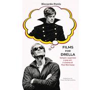 Films for Drella: Vampiri, superstar e pop art: il cinema di Paul Morrissey