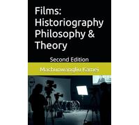 Films: Historiography Philosophy & Theory: Second Edition