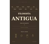 Filosofía Antigua para Estudiantes: Del mito a la razón (Filosofía para Estudiantes)