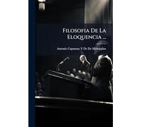 Filosofia De La Eloquencia ...