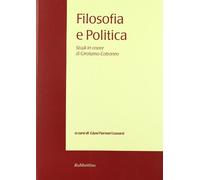 Filosofia e politica. Studi in onore di Girolamo Cotroneo vol. 3