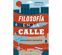 Filosofía en la calle: #FiloRetos para la vida cotidiana (Ariel)