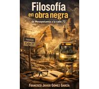 Filosofía en obra negra: De Mesopotamia a la calle 72