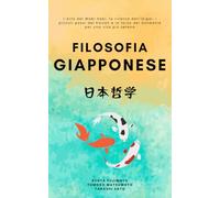 Filosofia giapponese: L’arte del Wabi Sabi, la ricerca dell’Ikigai, i piccoli passi del Kaizen e la forza del Ganbatte per una vita più serena (Riflessi del ciliegio)
