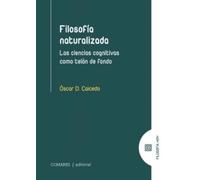 Filosofía naturalizada: Las ciencias cognitivas como telón de fondo
